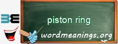 WordMeaning blackboard for piston ring